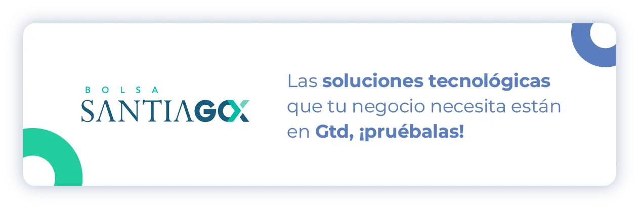 Imagen con logo bolsa De Santiago con la frase "las soluciones tecnológicas que tu negocio necesita están en Gtd, ¡pruébalas!