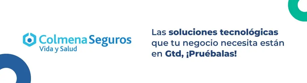 Imagen con logo colmena seguros con frase que dice "Las soluciones tecnológicas que tu negocio necesita están en Gtd, ¡Pruébalas!